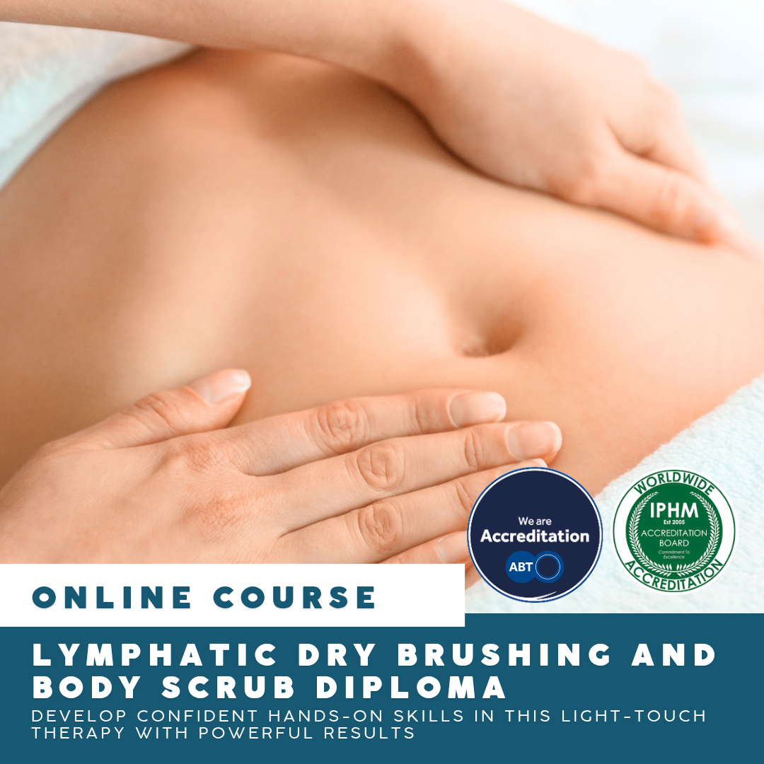 Online: Lymphatic Dry Brushing and Body Scrub Diploma - IPHM ACCREDITED