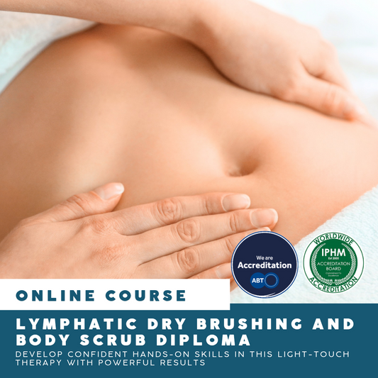 Online: Lymphatic Dry Brushing and Body Scrub Diploma - IPHM ACCREDITED