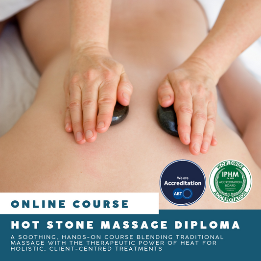 Online: Hot Stone Massage Diploma - ABT & IPHM ACCREDITED